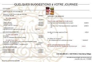 QUELQUES SUGGESTIONS VOTRE JOURNEE LES PAUSES Toutes les