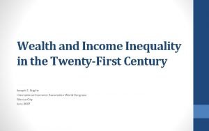 Wealth and Income Inequality in the TwentyFirst Century