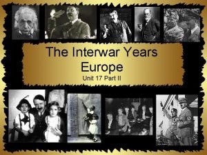 The Interwar Years Europe Unit 17 Part II