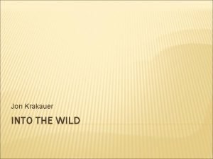 Jon Krakauer INTO THE WILD ESSENTIAL QUESTIONS Does