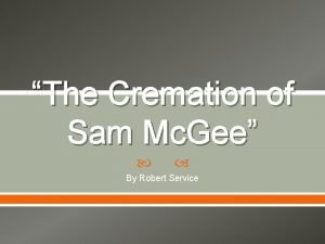 The cremation of sam mcgee