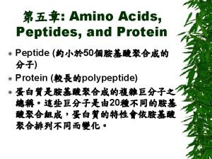 Peptide H 2 NTyrAlaCys GlyCOOH Peptide amino groupNterminalN