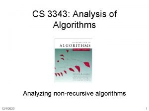 CS 3343 Analysis of Algorithms Analyzing nonrecursive algorithms