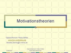 Motivationstheorien Diplomkonom Heinz Mller www hmcontrolling de Moeller