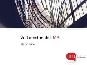 Velkomstmde i MA 07 12 2020 Dagens program