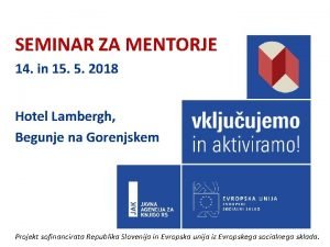 SEMINAR ZA MENTORJE 14 in 15 5 2018