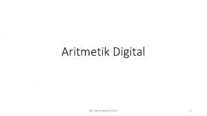 Aritmetik Digital 11 Teknik Digital IF 2015 1