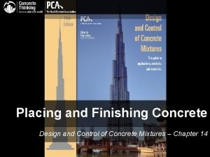 Placing and Finishing Concrete Design and Control of