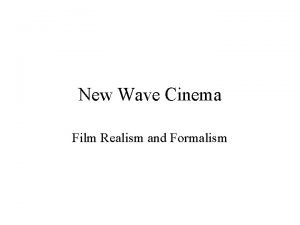 New Wave Cinema Film Realism and Formalism Table