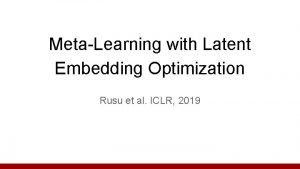 Meta-learning with latent embedding optimization