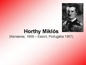 Horthy Mikls Kenderes 1868 Estoril Portuglia 1957 Iskoli