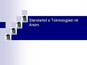 Standartet e Teknologjis n Arsim Standartet e Teknologjis