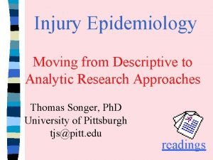 Injury Epidemiology Moving from Descriptive to Analytic Research