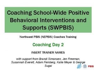 Coaching SchoolWide Positive Behavioral Interventions and Supports SWPBIS