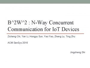 B2 W2 NWay Concurrent Communication for Io T