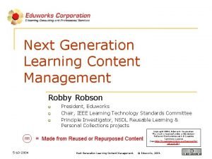 Next Generation Learning Content Management Robby Robson q