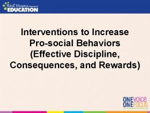 Interventions to Increase Prosocial Behaviors Effective Discipline Consequences