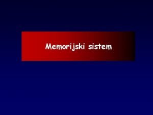Memorijski sistem The Big Picture q Since 1946