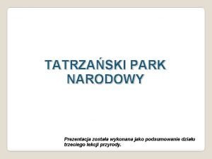 Prezentacja tatrzański park narodowy