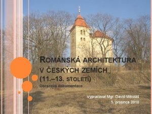 ROMNSK ARCHITEKTURA V ESKCH ZEMCH 11 13 STOLET