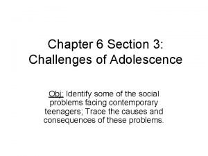 What are the challenges of adolescence