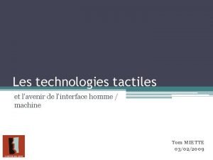 Les technologies tactiles et lavenir de linterface homme