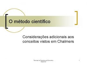 O mtodo cientfico Consideraes adicionais aos conceitos vistos