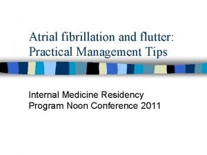 Atrial fibrillation and flutter Practical Management Tips Internal