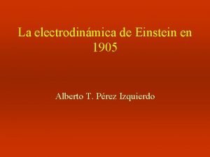 La electrodinmica de Einstein en 1905 Alberto T