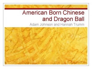 American Born Chinese and Dragon Ball Adam Johnson