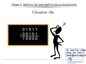 TEMA 5 MDULOS ARITMTICOS AVANZADOS Circuitos vlsi 4