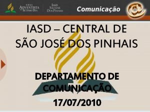IASD CENTRAL DE SO JOS DOS PINHAIS DEPARTAMENTO