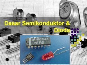 Dasar Semikonduktor Dioda http masnasir com http masnasir