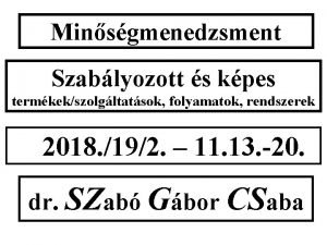 Minsgmenedzsment Szablyozott s kpes termkekszolgltatsok folyamatok rendszerek 2018