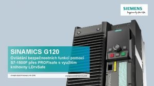 SINAMICS G 120 Ovldn bezpenostnch funkc pomoc S