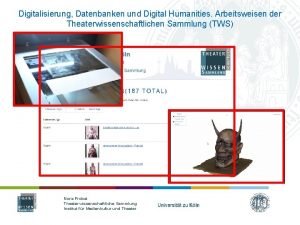 Digitalisierung Datenbanken und Digital Humanities Arbeitsweisen der Theaterwissenschaftlichen