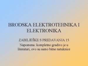 BRODSKA ELEKTROTEHNIKA I ELEKTRONIKA ZABILJEKE S PREDAVANJA 15