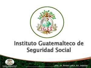 Instituto Guatemalteco de Seguridad Social Base Legal Decreto