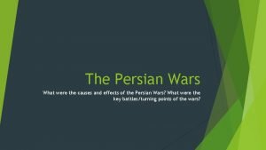 The Persian Wars What were the causes and