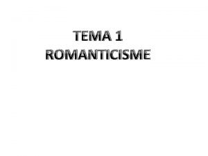 TEMA 1 ROMANTICISME Analitza el sentiment romntic i