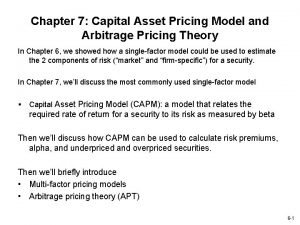 Chapter 7 Capital Asset Pricing Model and Arbitrage