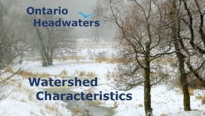 Explain characteristics of watershed management Explain characteristics of watershed management