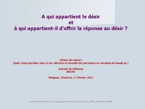 A qui appartient le dsir et qui appartientil