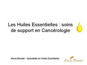 Les Huiles Essentielles soins de support en Cancrologie