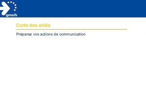 Carte des allis Prparez vos actions de communication