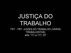 JUSTIA DO TRABALHO TST TRT JUZES DO TRABALHO