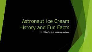 Astronaut Ice Cream History and Fun Facts By