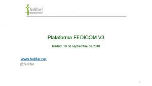 Plataforma FEDICOM V 3 Madrid 18 de septiembre