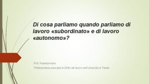 Di cosa parliamo quando parliamo di lavoro subordinato