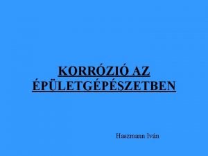 KORRZI AZ PLETGPSZETBEN Haszmann Ivn Alumnium fttestek korrzis